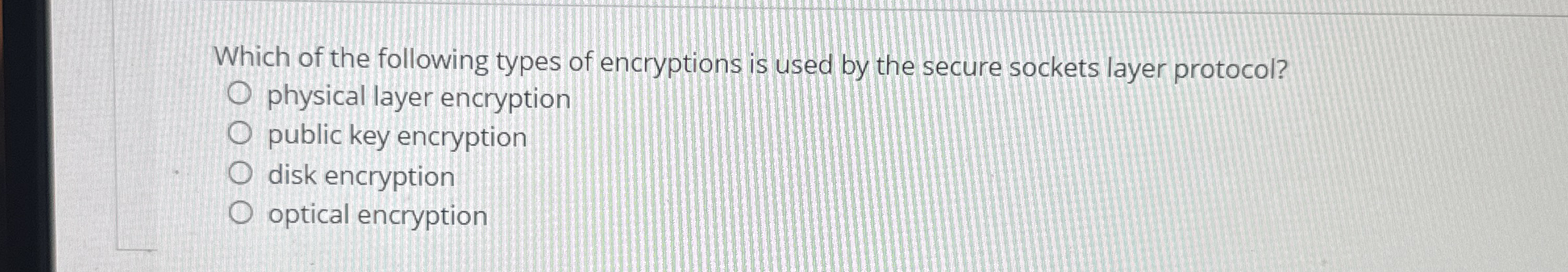 Which of the following types of encryptions is
