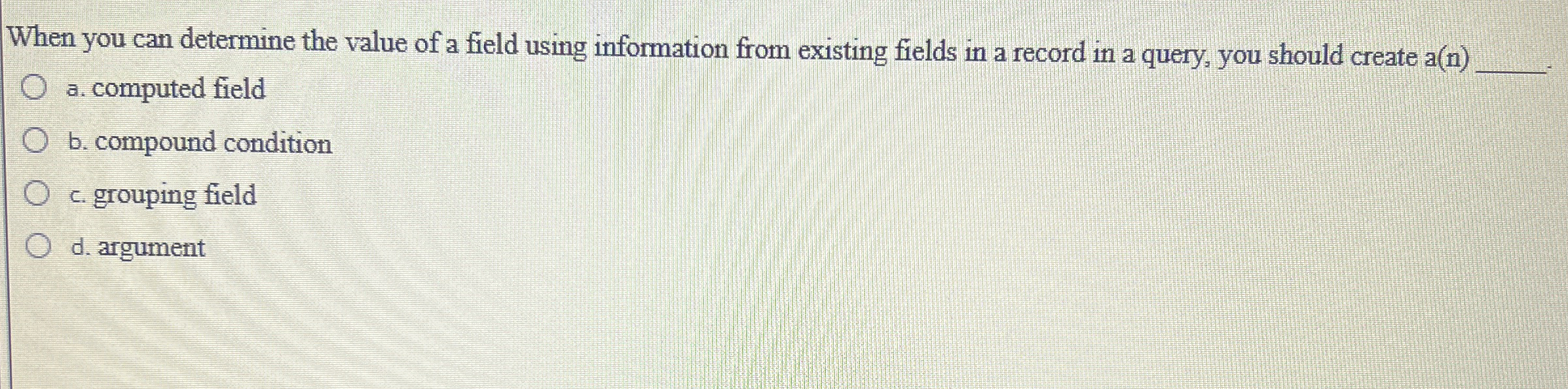When you can determine the value of a field using