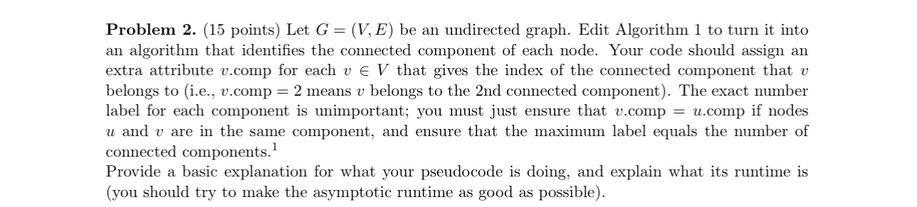 Problem 2 . ( 1 5 points ) Let G = ( V , E ) be