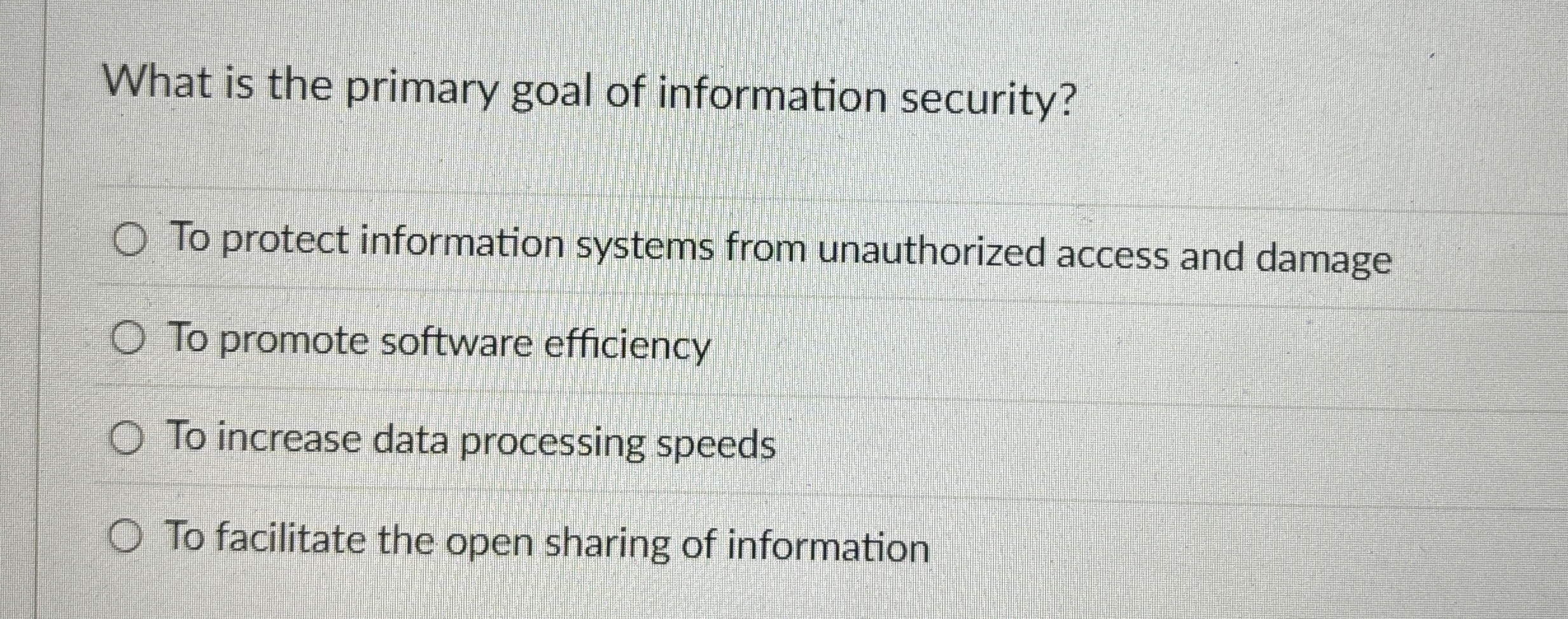 What is the primary goal of information security?