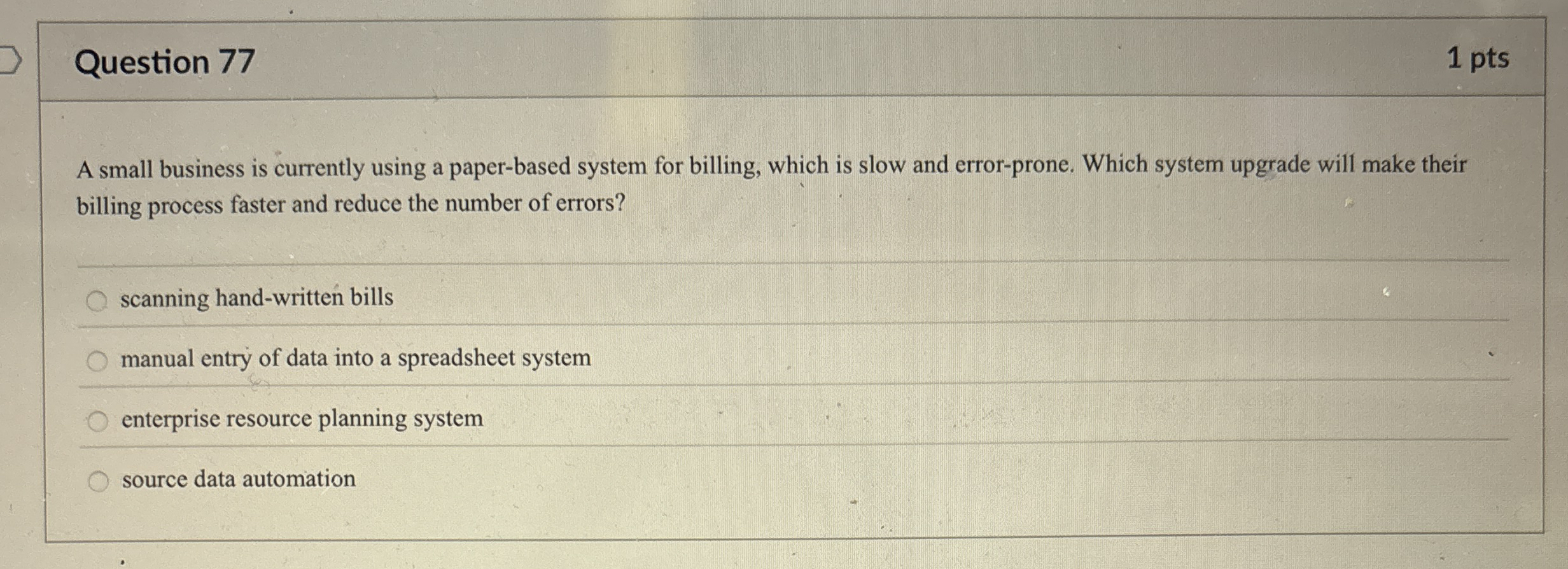 Question 7 7 1 pts A small business is currently
