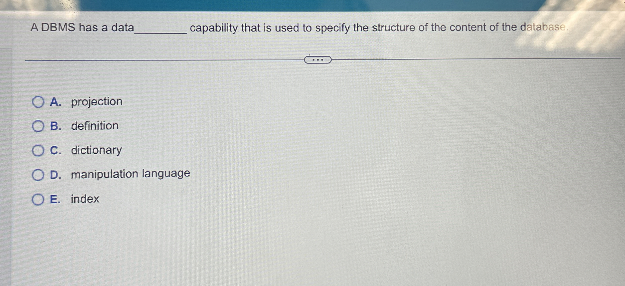 A DBMS has a data capability that is used to