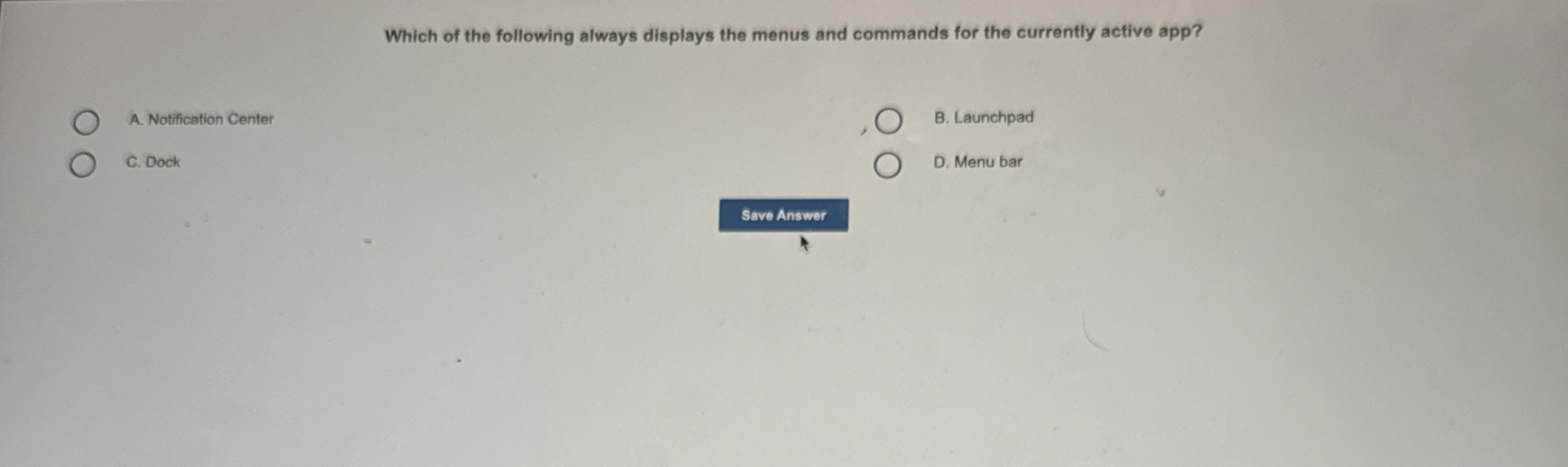 Which of the following always displays the menus