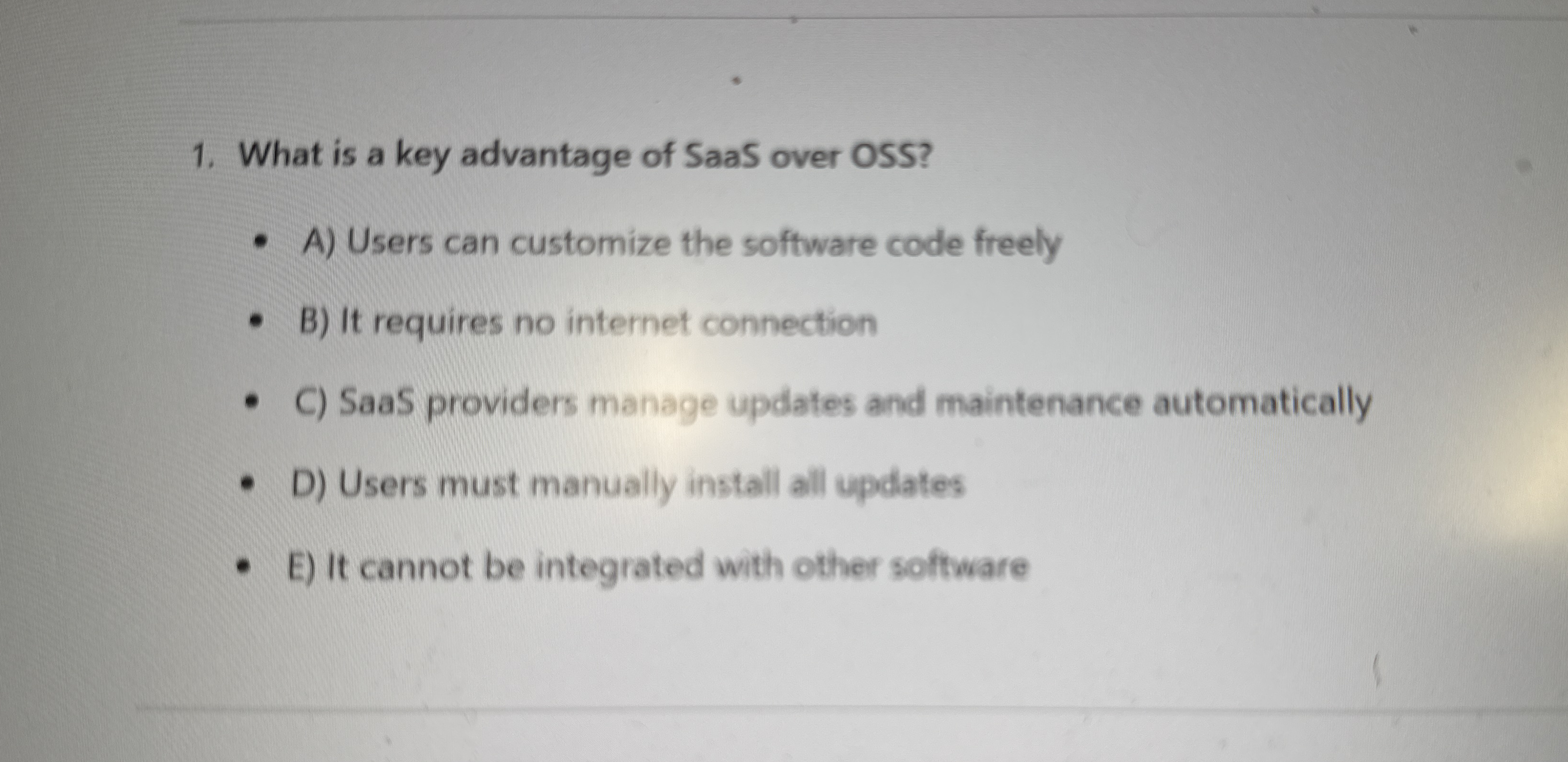 What is a key advantage of SaaS over OSS? A )