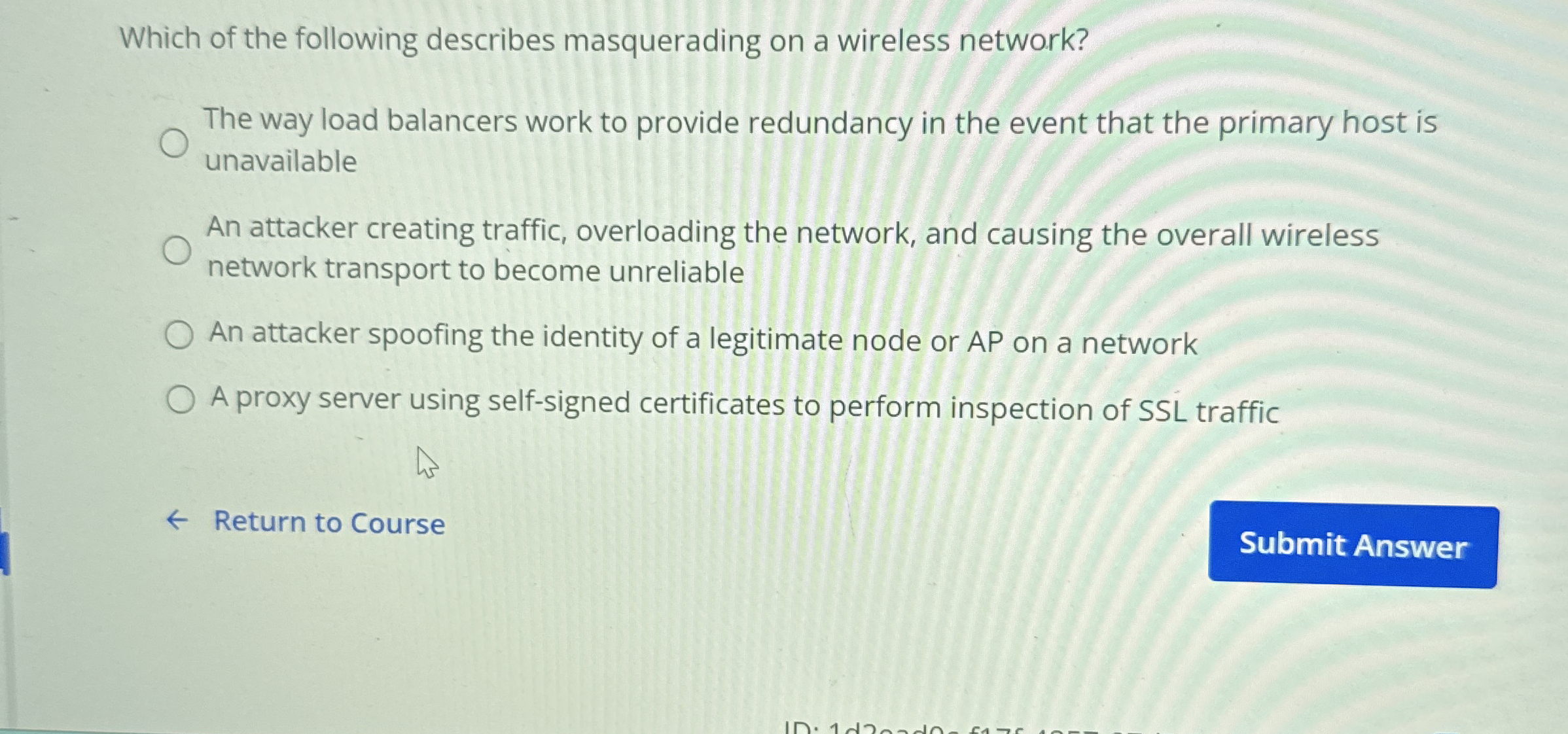 Which of the following describes masquerading on