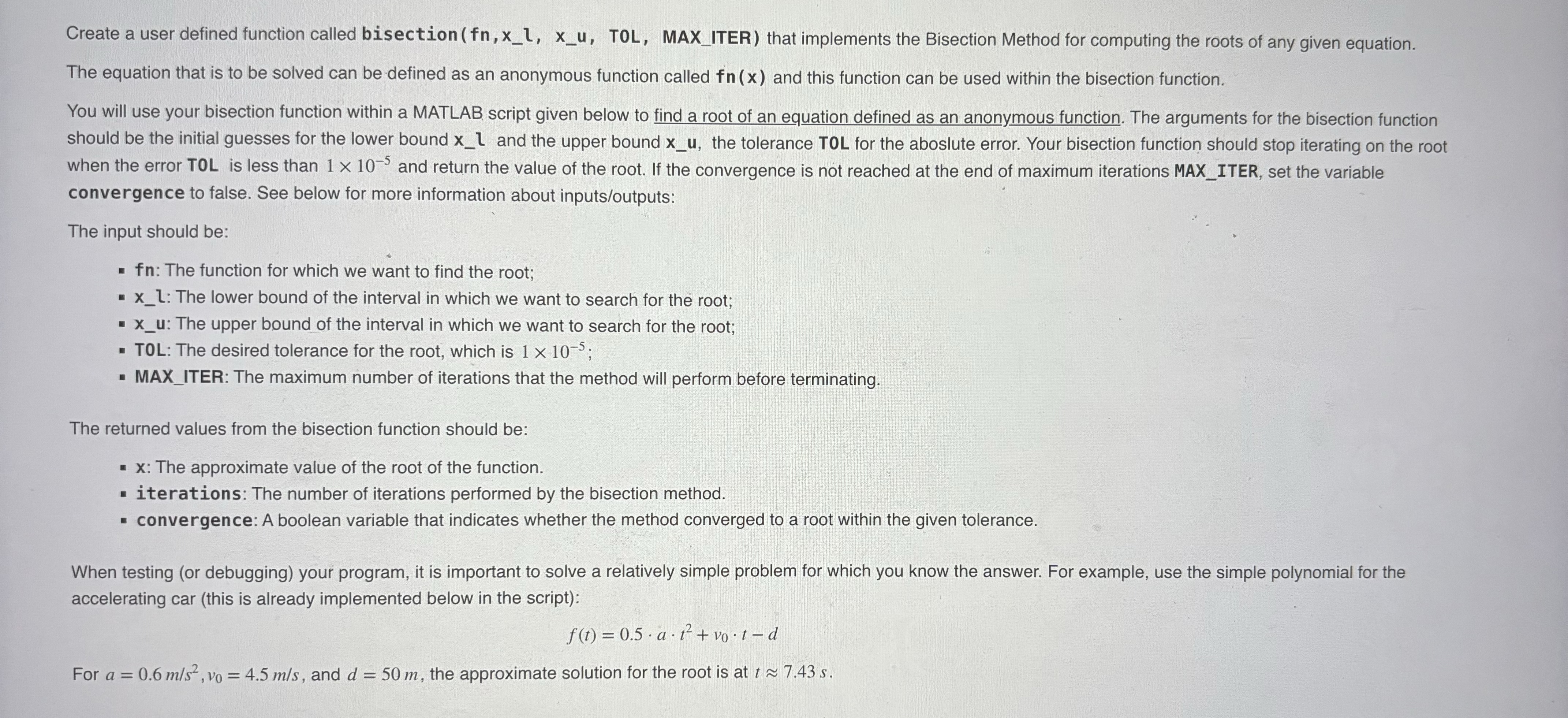 Create a user defined function called bisection (