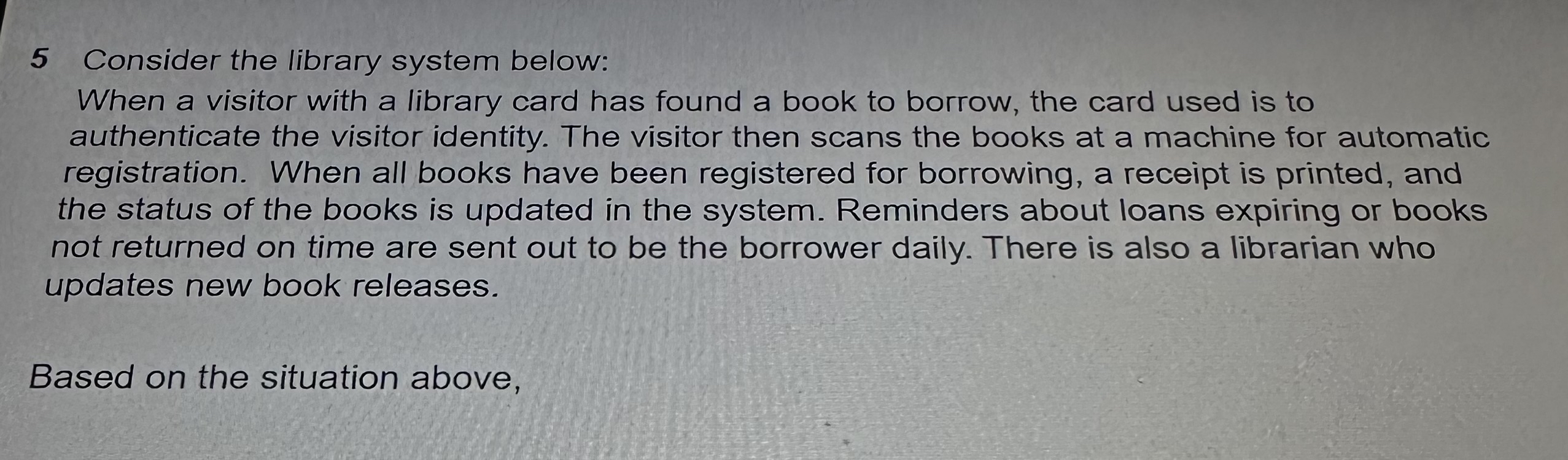 5 Consider the library system below: When a