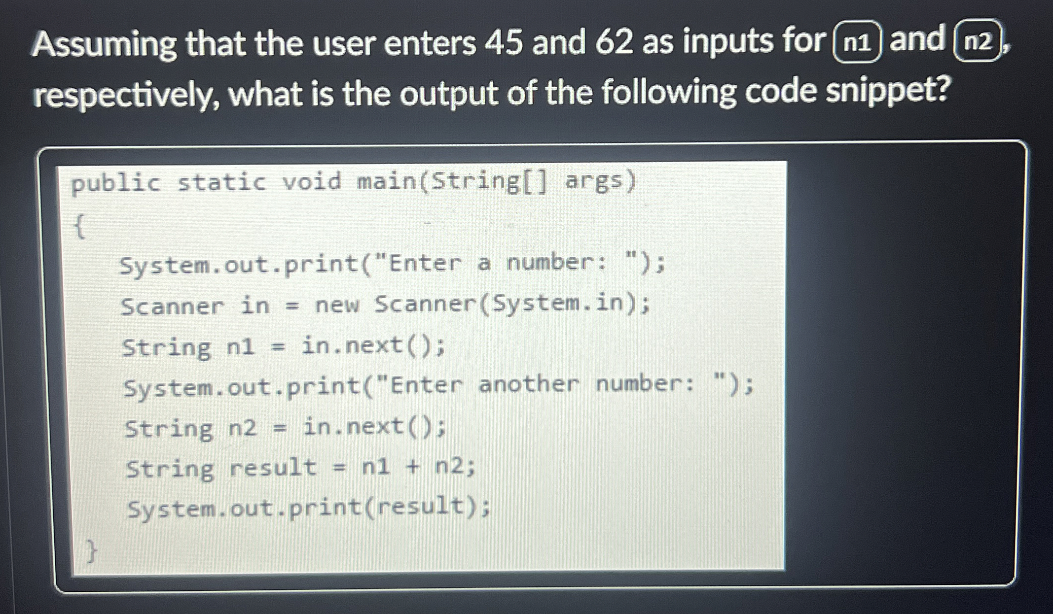 Assuming that the user enters 4 5 and 6 2 as