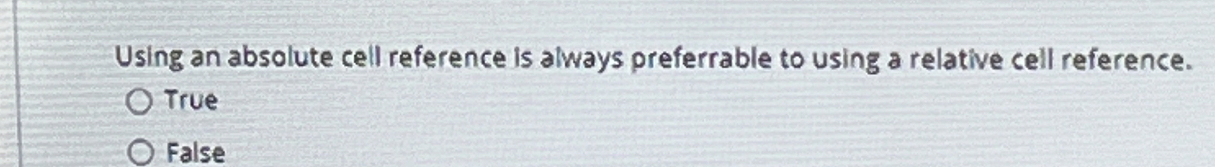 Using an absolute cell reference is always