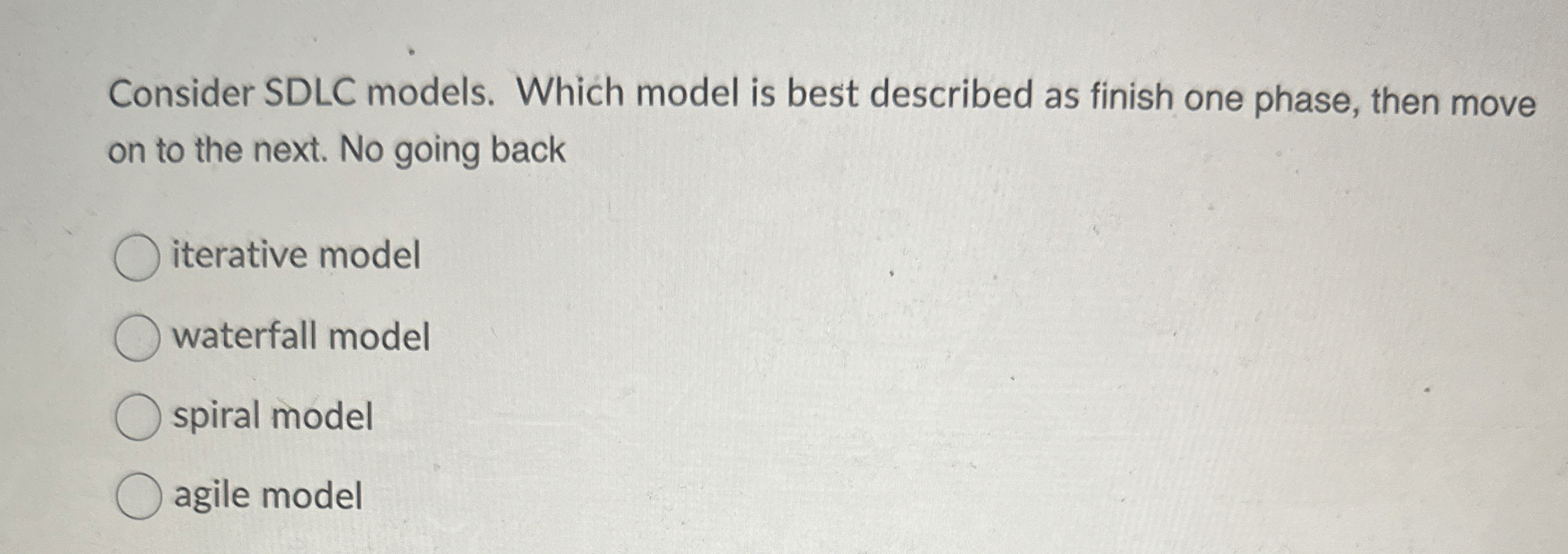 Consider SDLC models. Which model is best