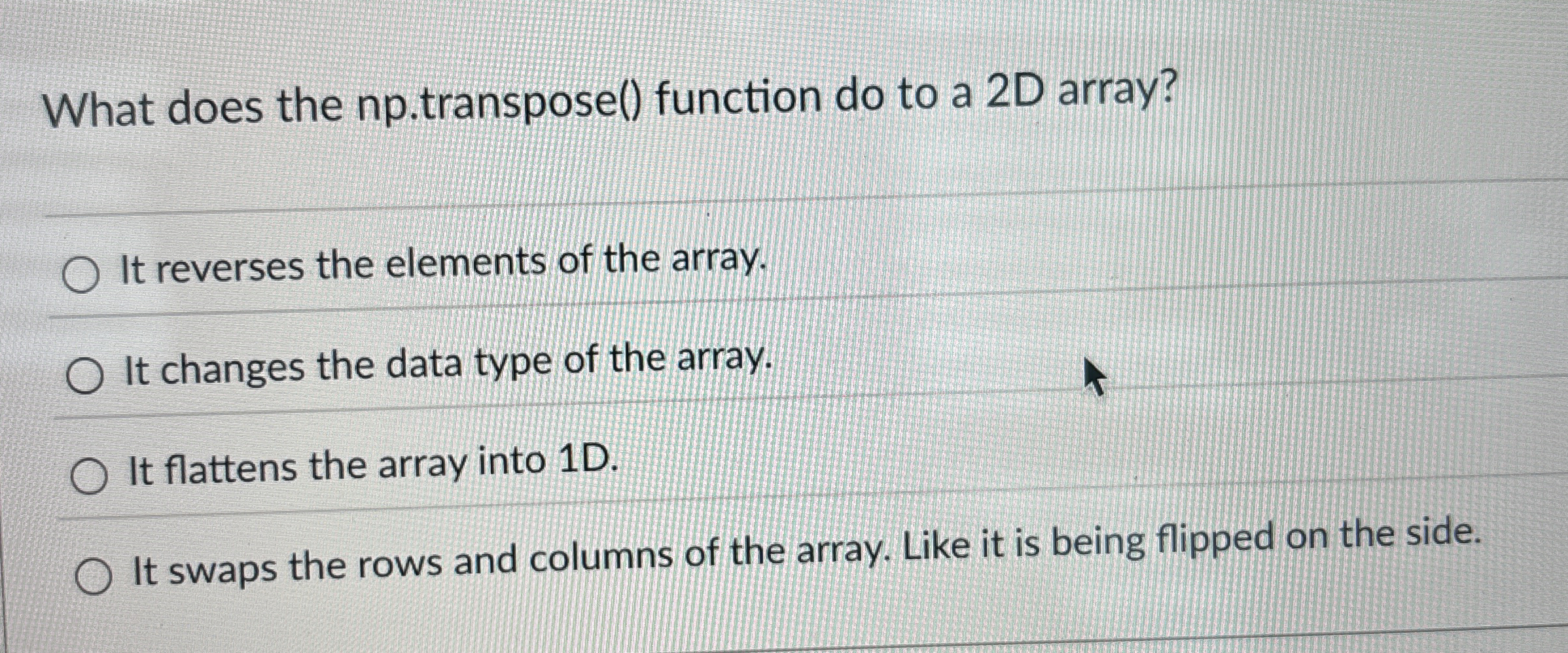 What does the np . transpose ( ) function do to a