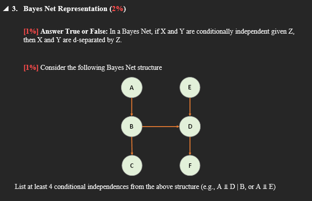3 . Bayes Net Representation ( 2 \ % ) [ 1 \ % ]