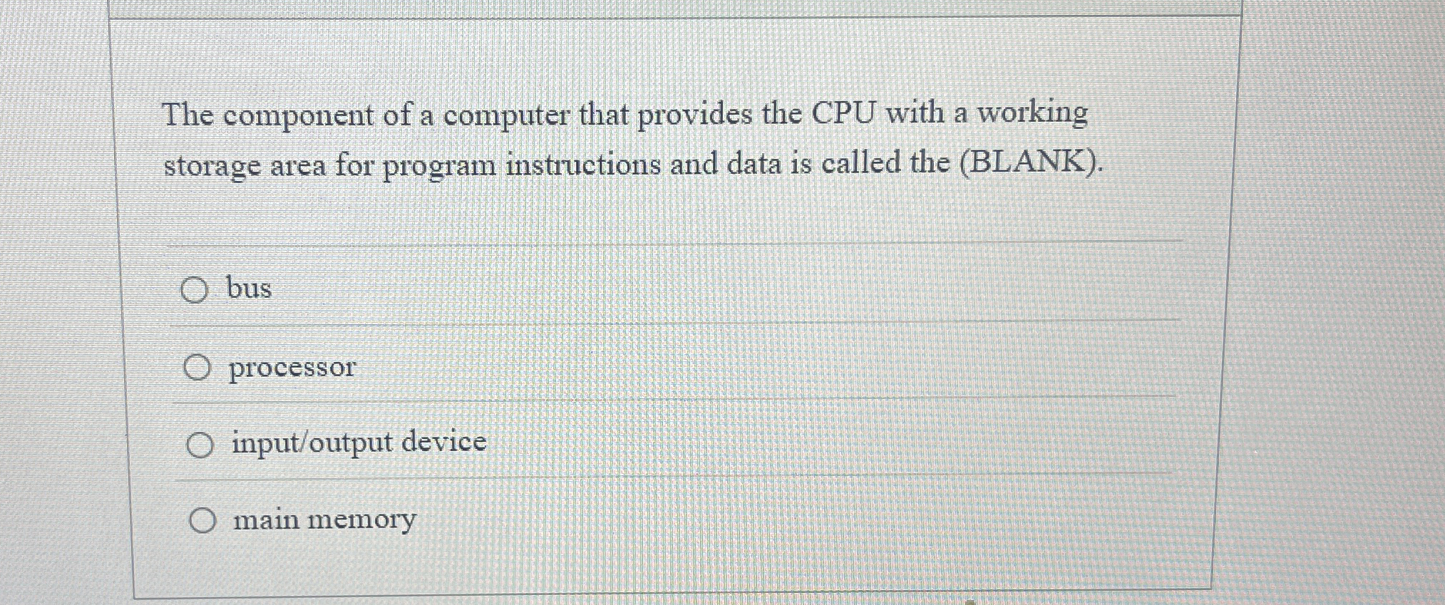 The component of a computer that provides the CPU