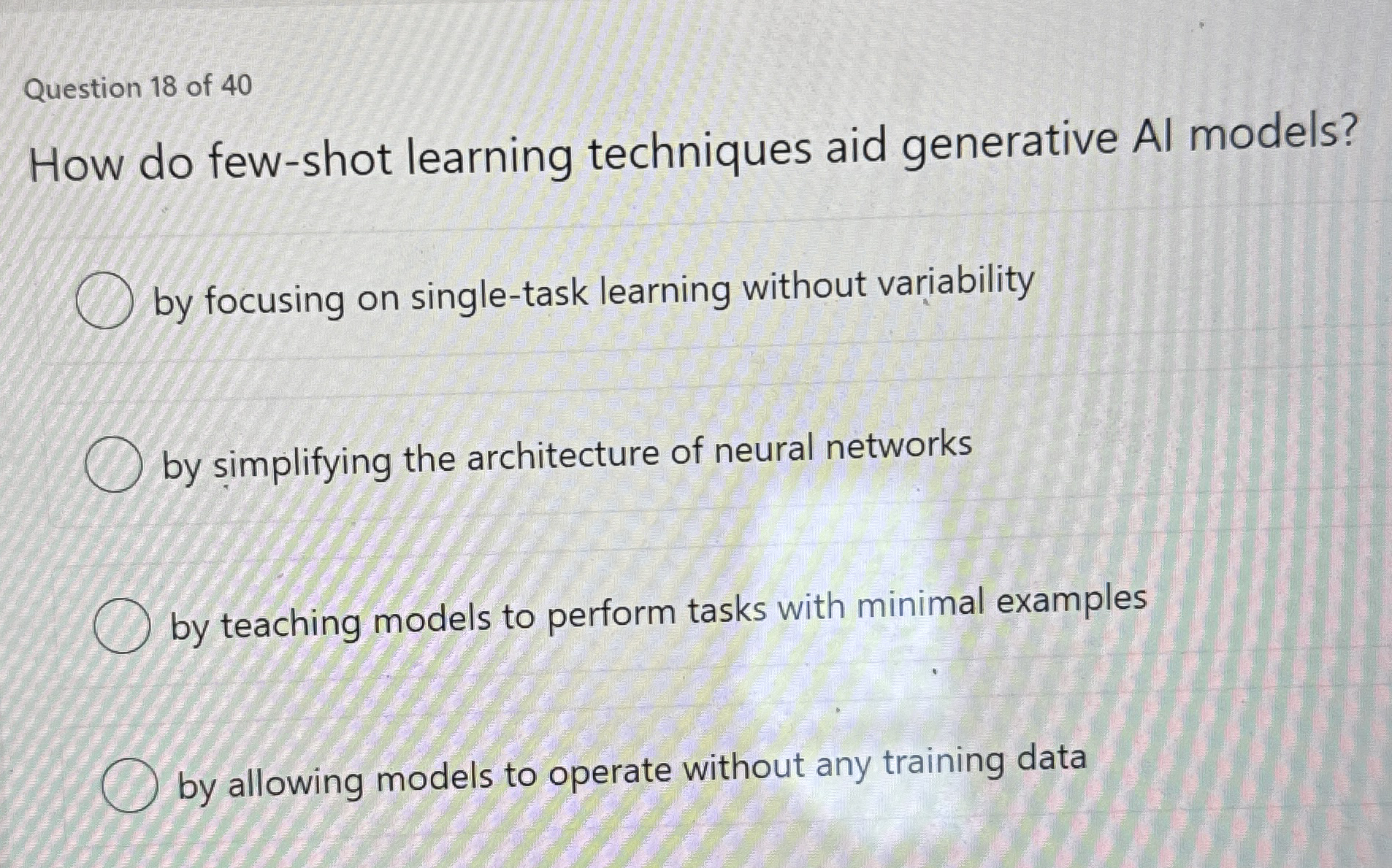 Question 1 8 of 4 0 How do few - shot learning