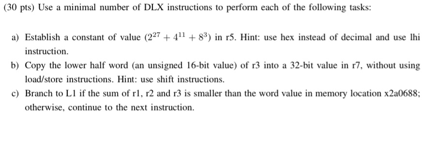 ( 3 0 pts ) Use a minimal number of DLX