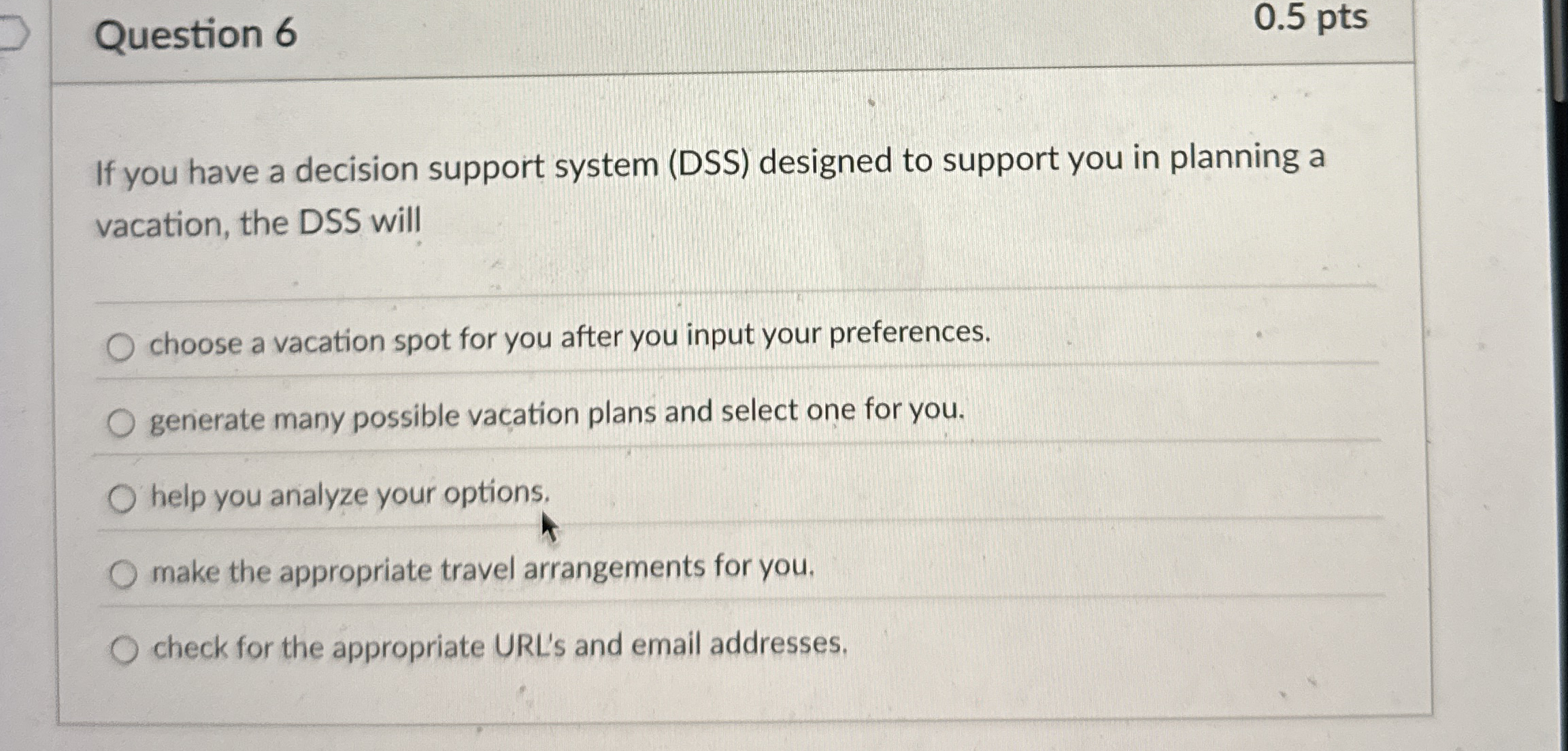 Question 6 0 . 5 pts If you have a decision