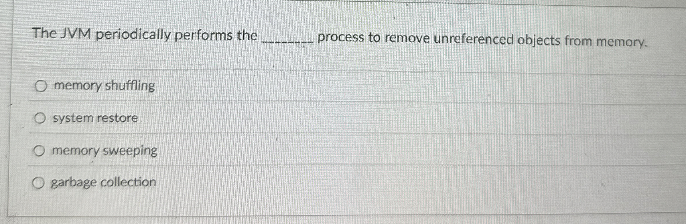 The JVM periodically performs the q , process to