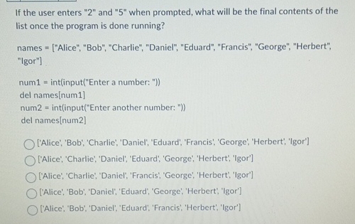 If the user enters " 2 " and " 5 " when prompted,