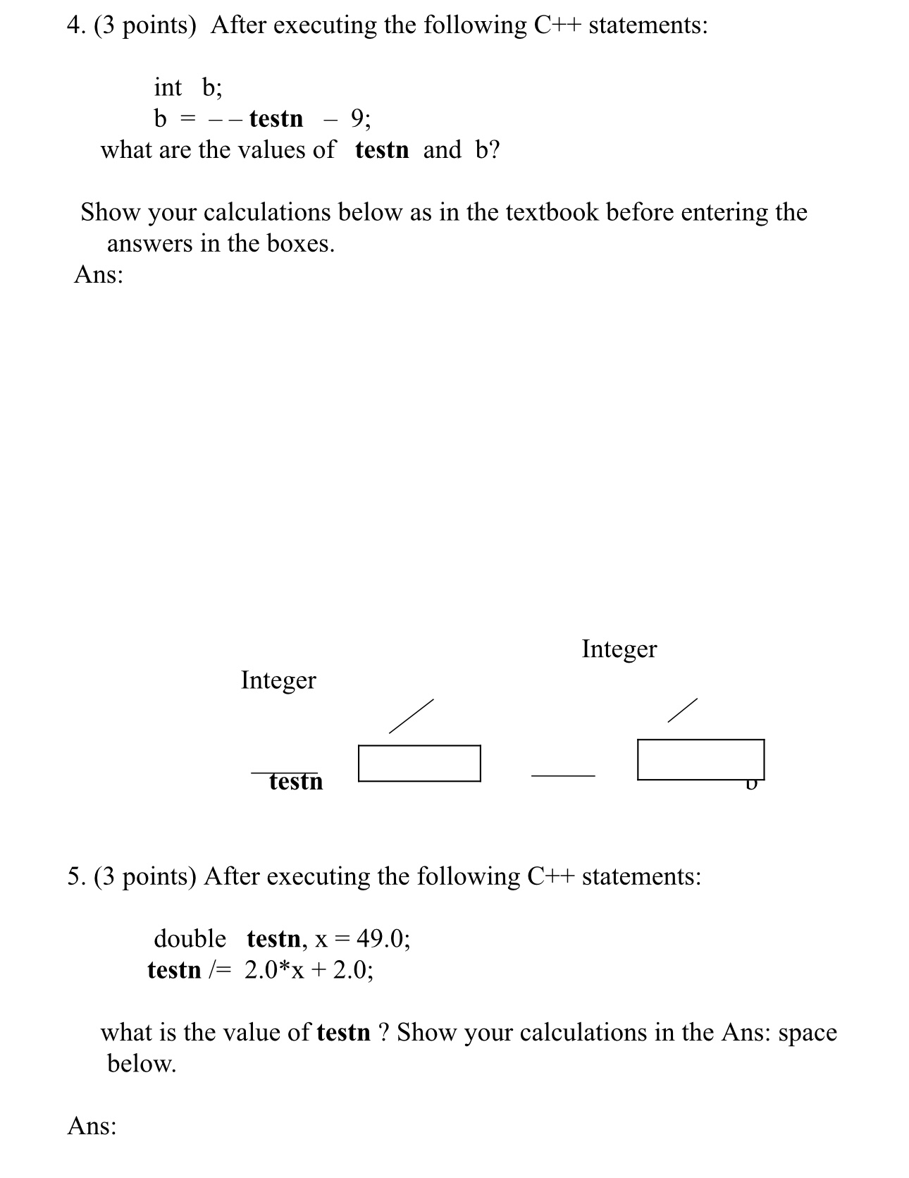 ( 3 points ) After executing the following C + +