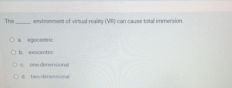 The environment of virtual reality ( VR ) can