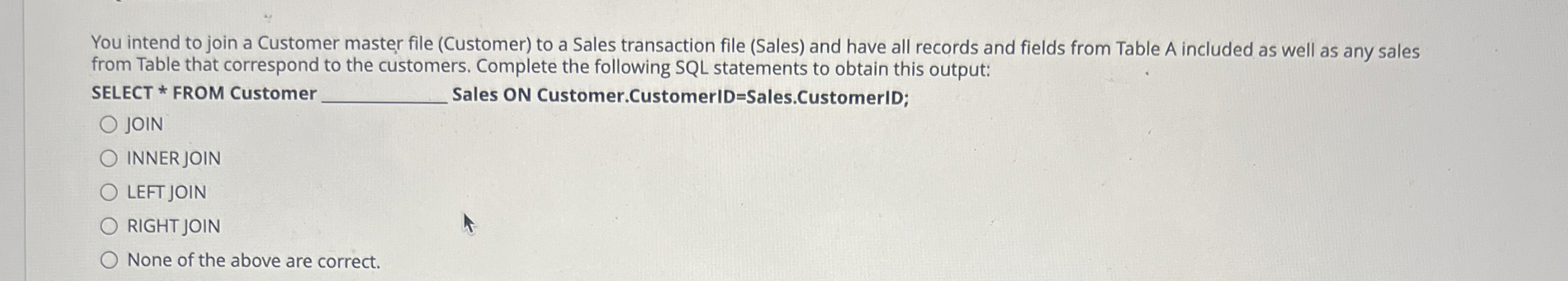 You intend to join a Customer master file (