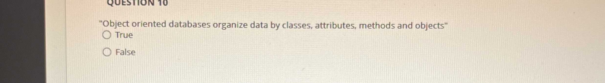 "Object oriented databases organize data by