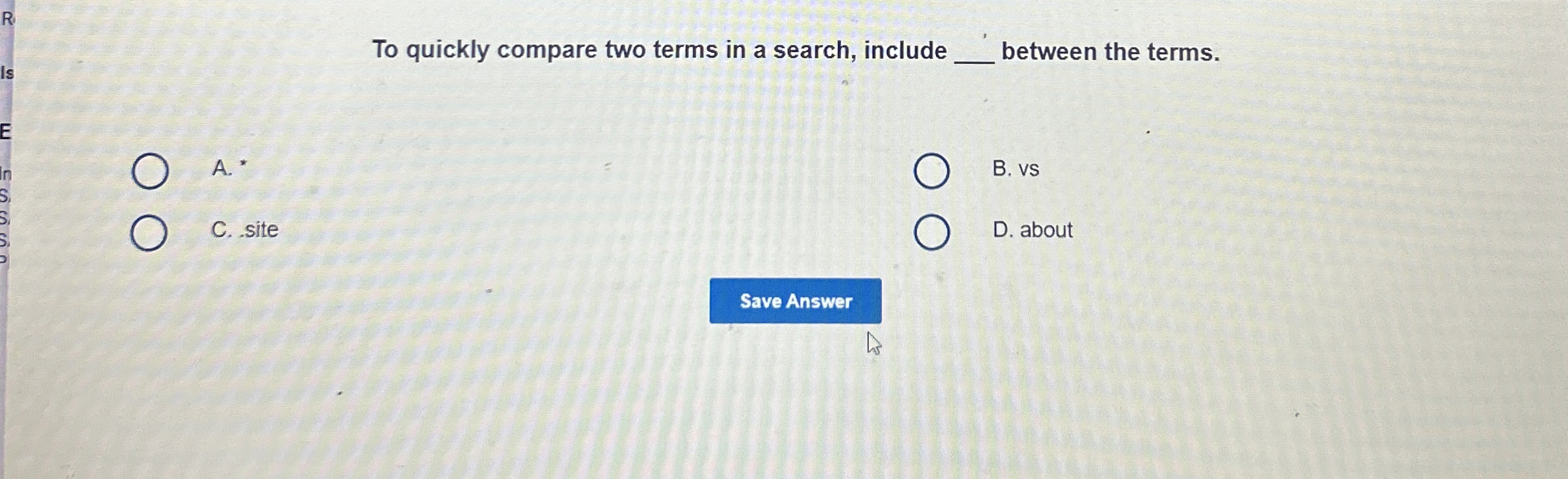 To quickly compare two terms in a search, include