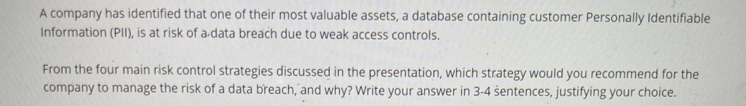 A company has identified that one of their most