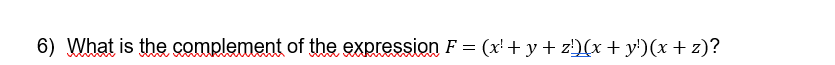 What is the complement of the expression F = ( x