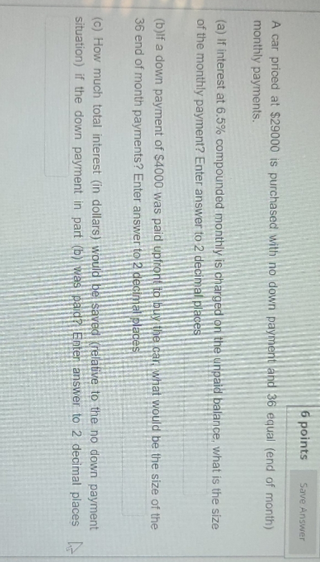 answer pls asap 6 points Save Answer A car priced