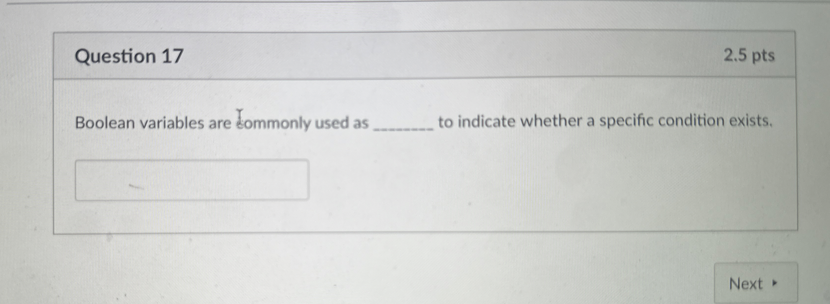 Question 1 7 Boolean variables are ommonly used