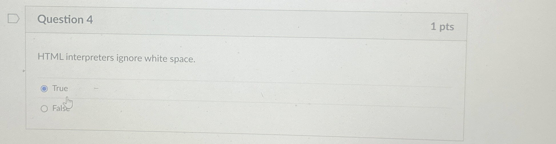 Question 4 HTML interpreters ignore white space.