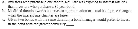 a. Investors who purchase a one month T-bill are