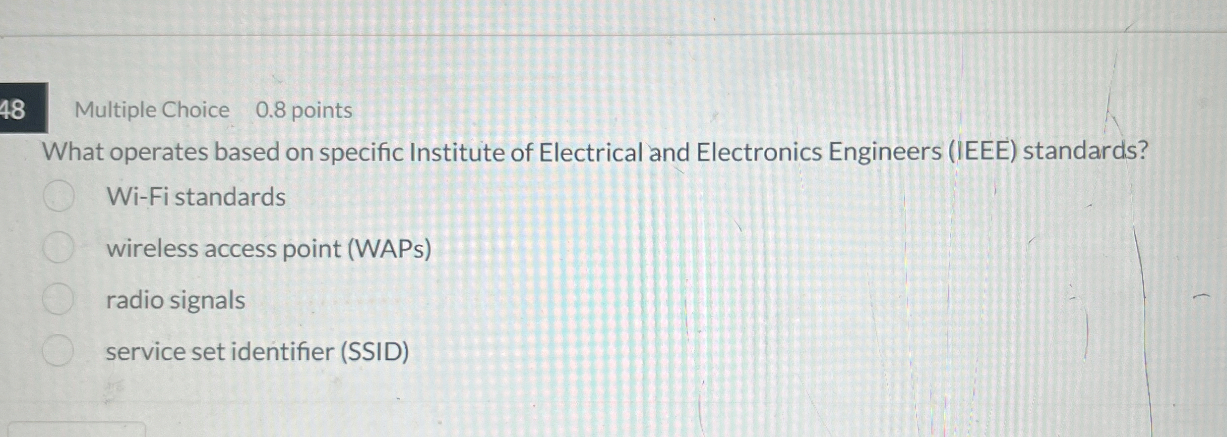 4 8 Multiple Choice 0 . 8 points What operates