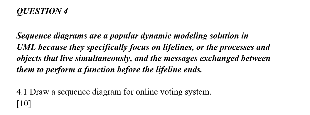 QUESTION 4 Sequence diagrams are a popular
