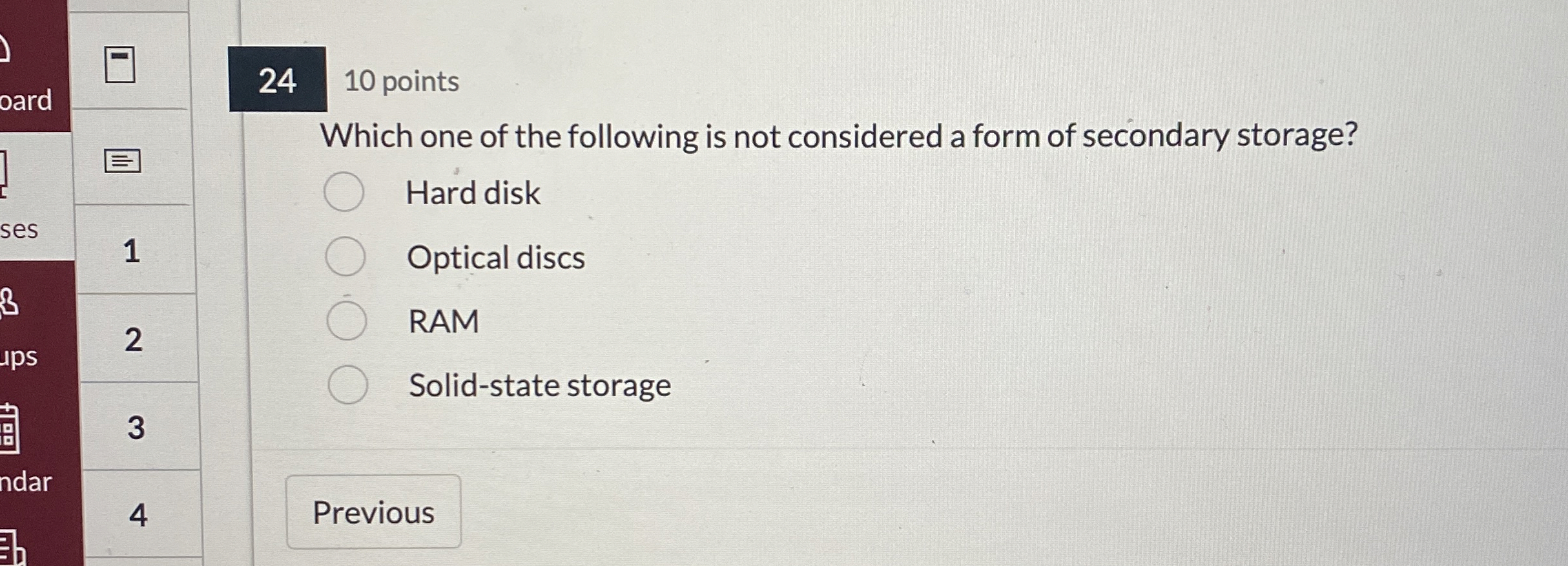 2 4 1 0 points Which one of the following is not