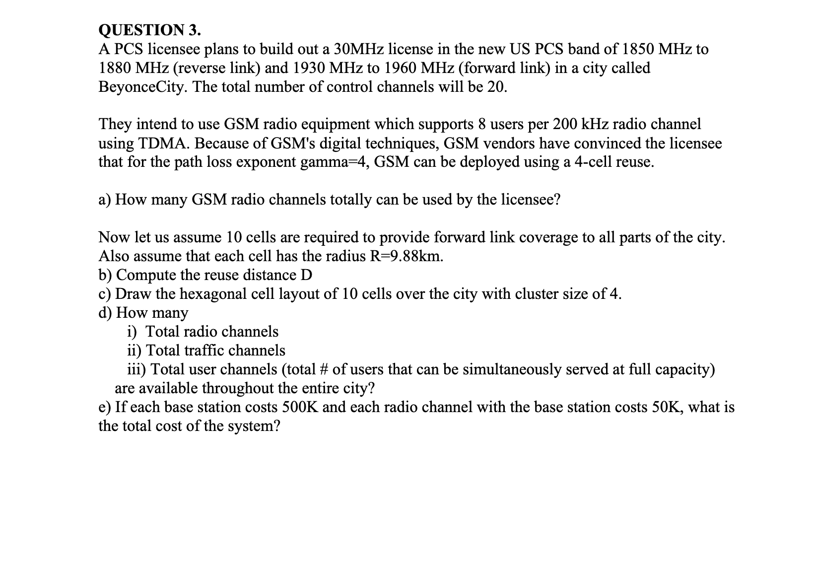 A PCS licensee plans to build out a 3 0 MHz