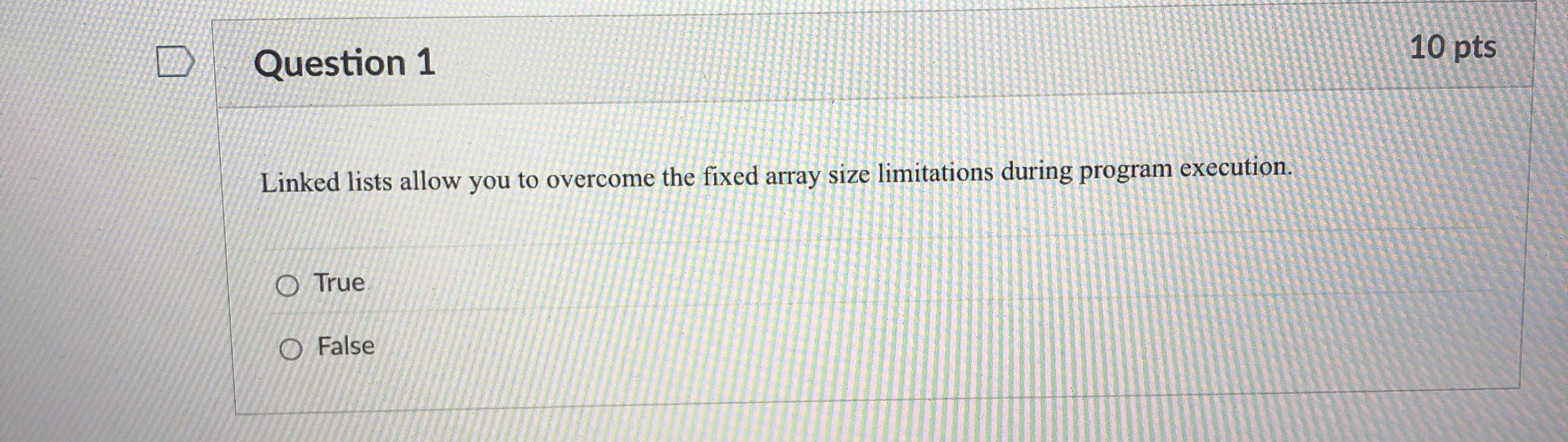 Question 1 Linked lists allow you to overcome the