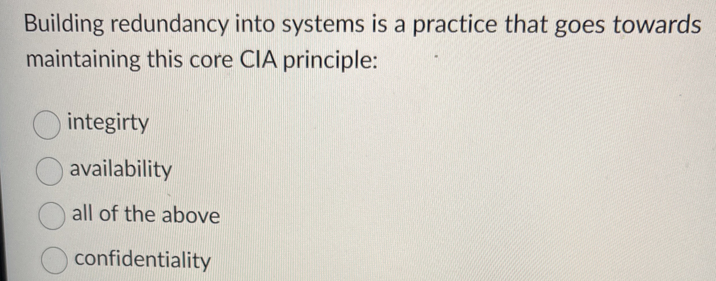 Building redundancy into systems is a practice