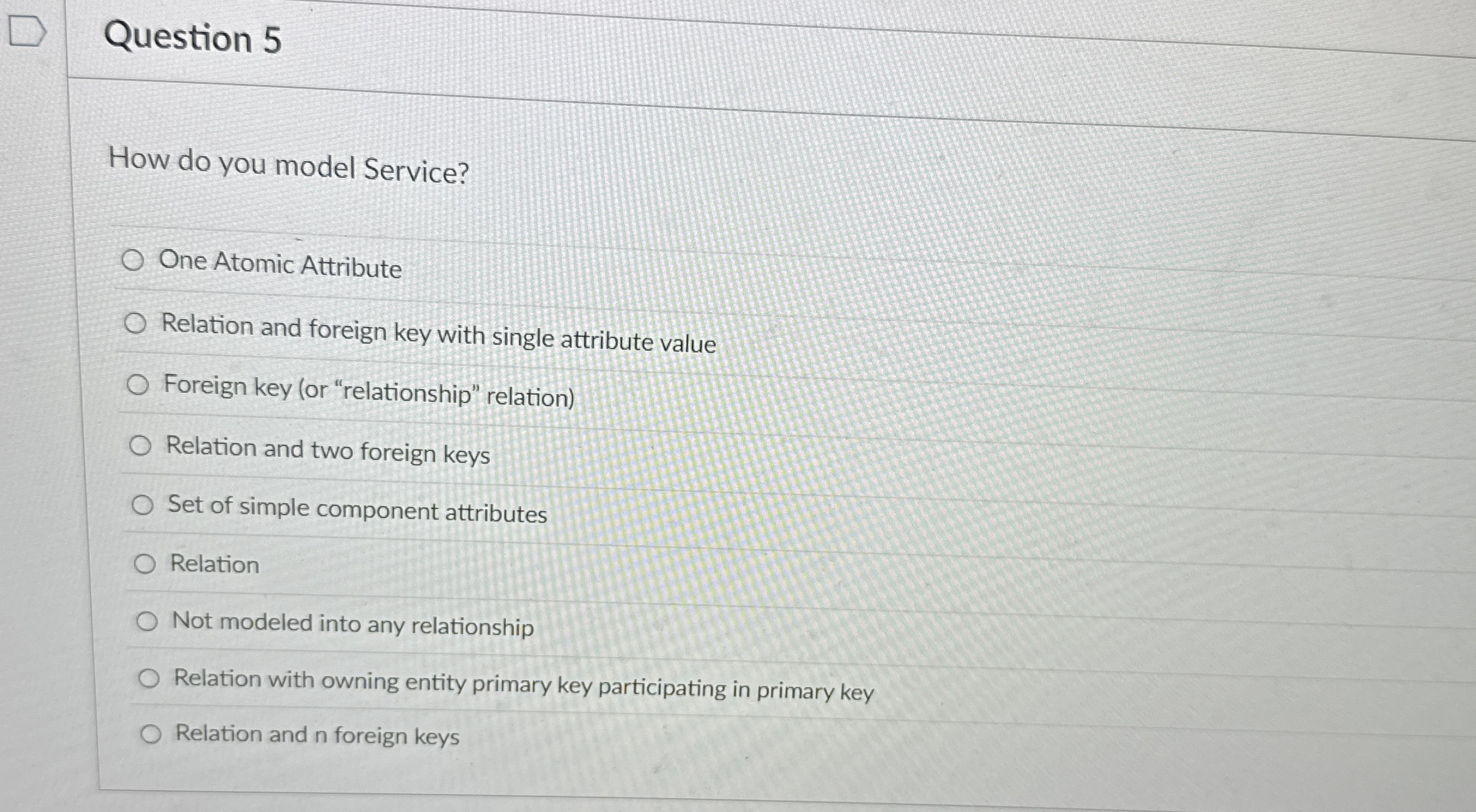 Question 5 How do you model Service? One Atomic