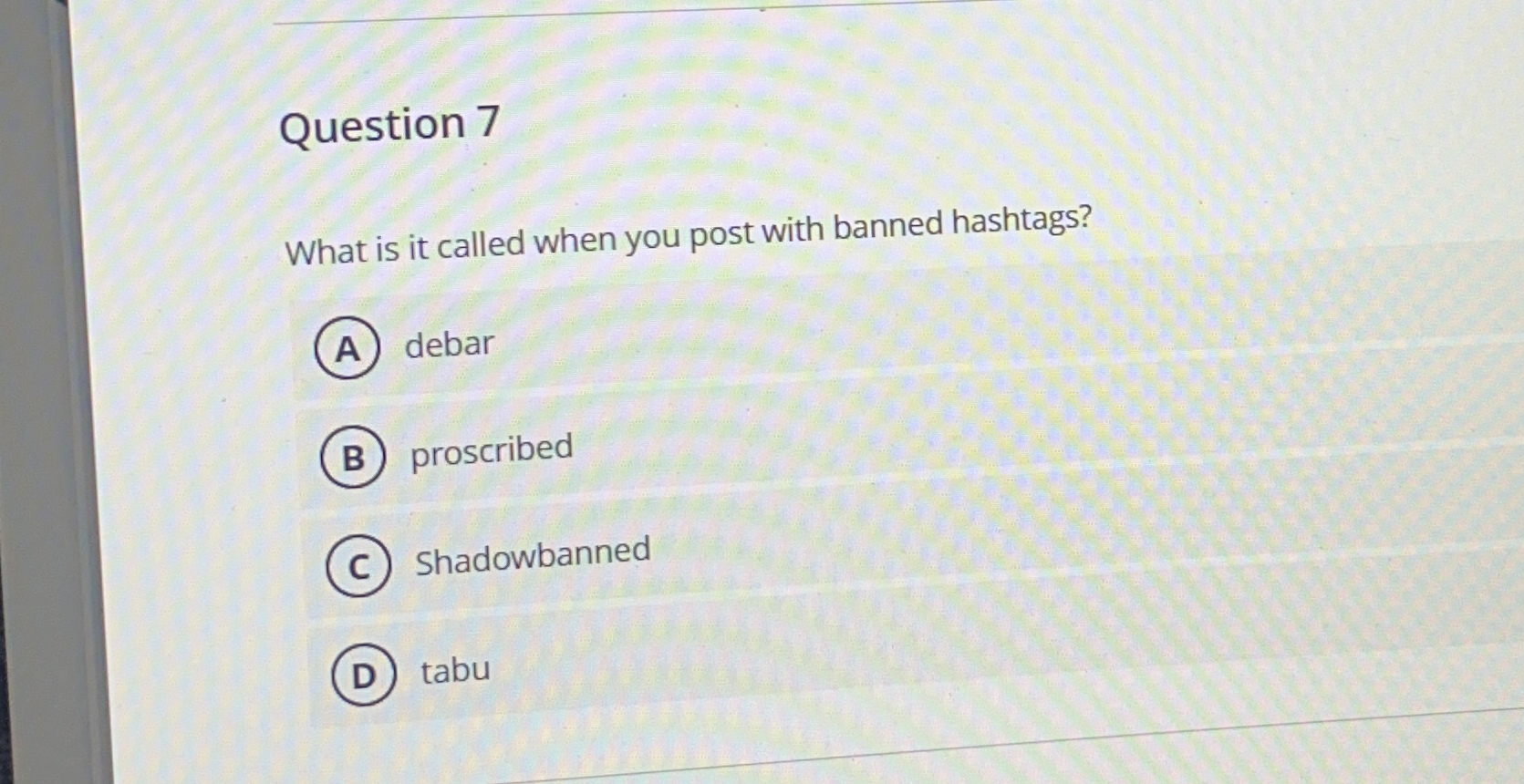 Question 7 What is it called when you post with