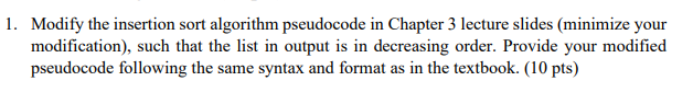 1 . Modify the insertion sort algorithm