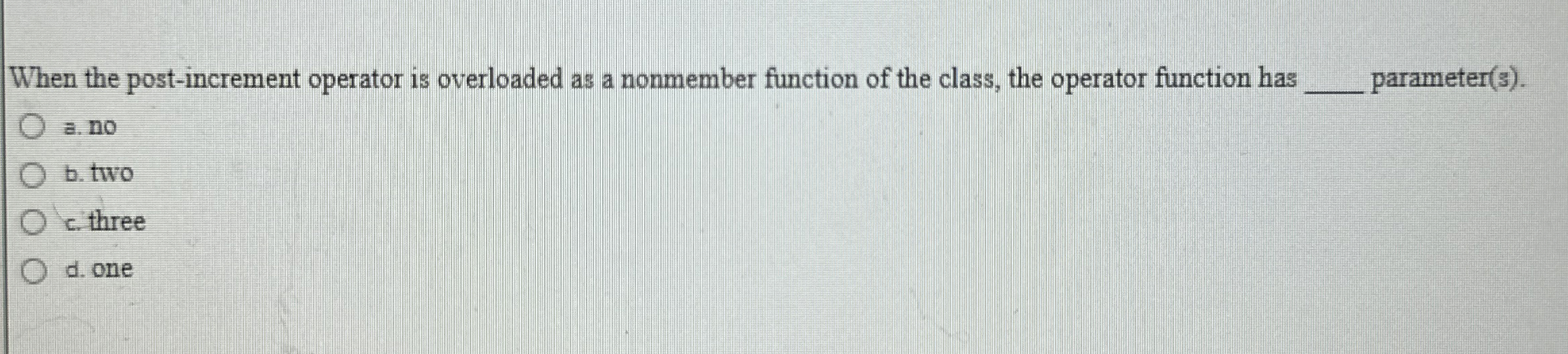 When the post - increment operator is overloaded