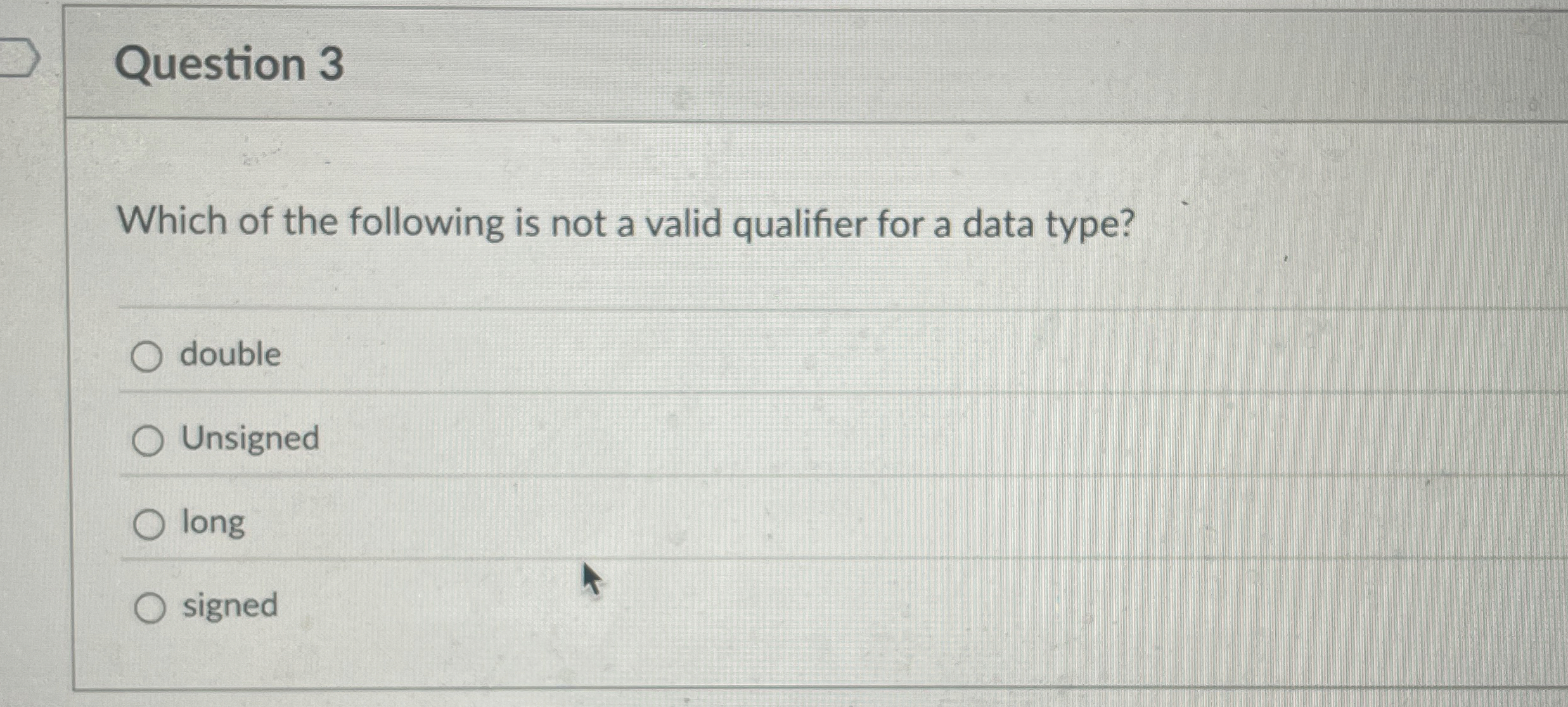 Question 3 Which of the following is not a valid