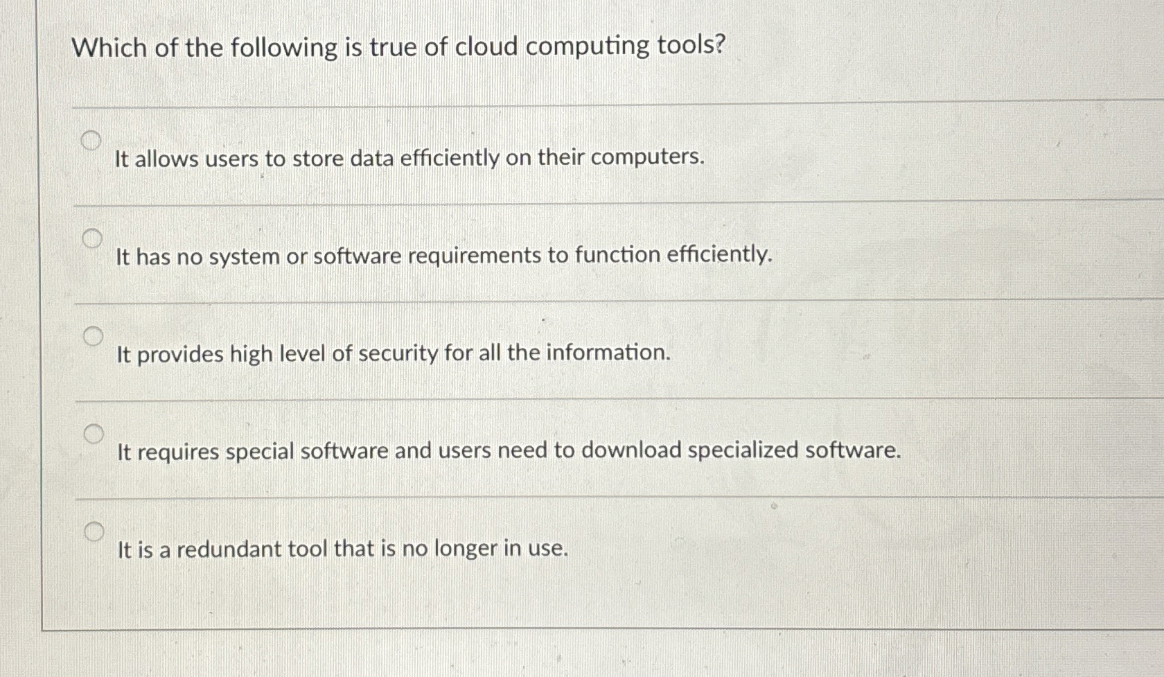 Which of the following is true of cloud computing