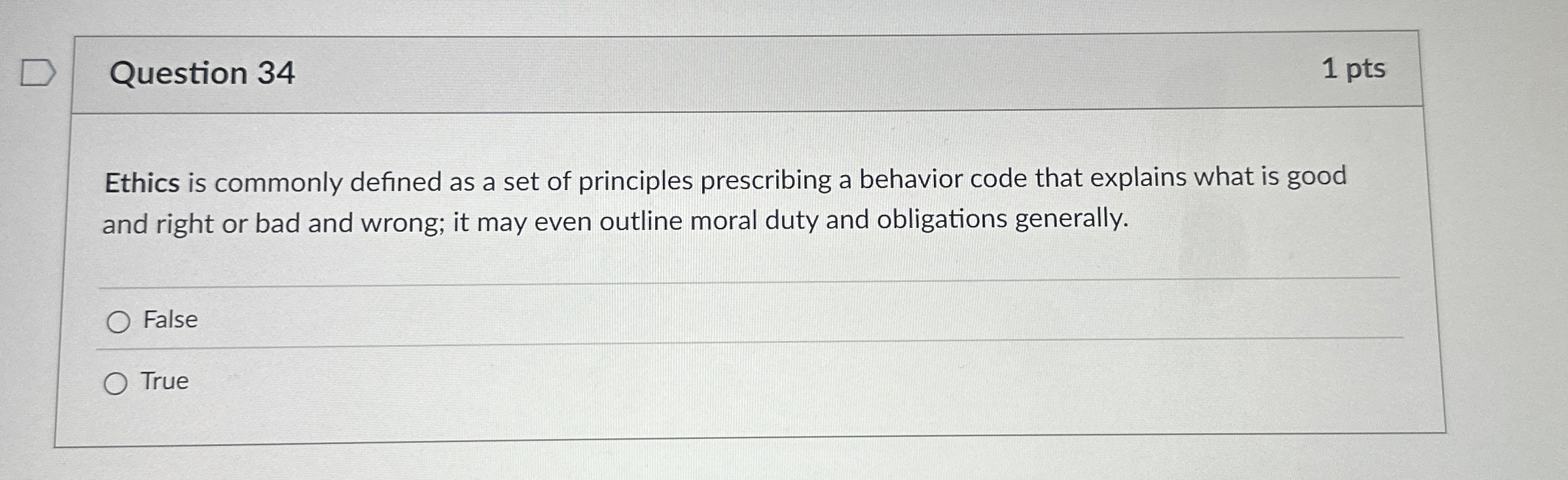 Question 3 4 1 pts Ethics is commonly defined as