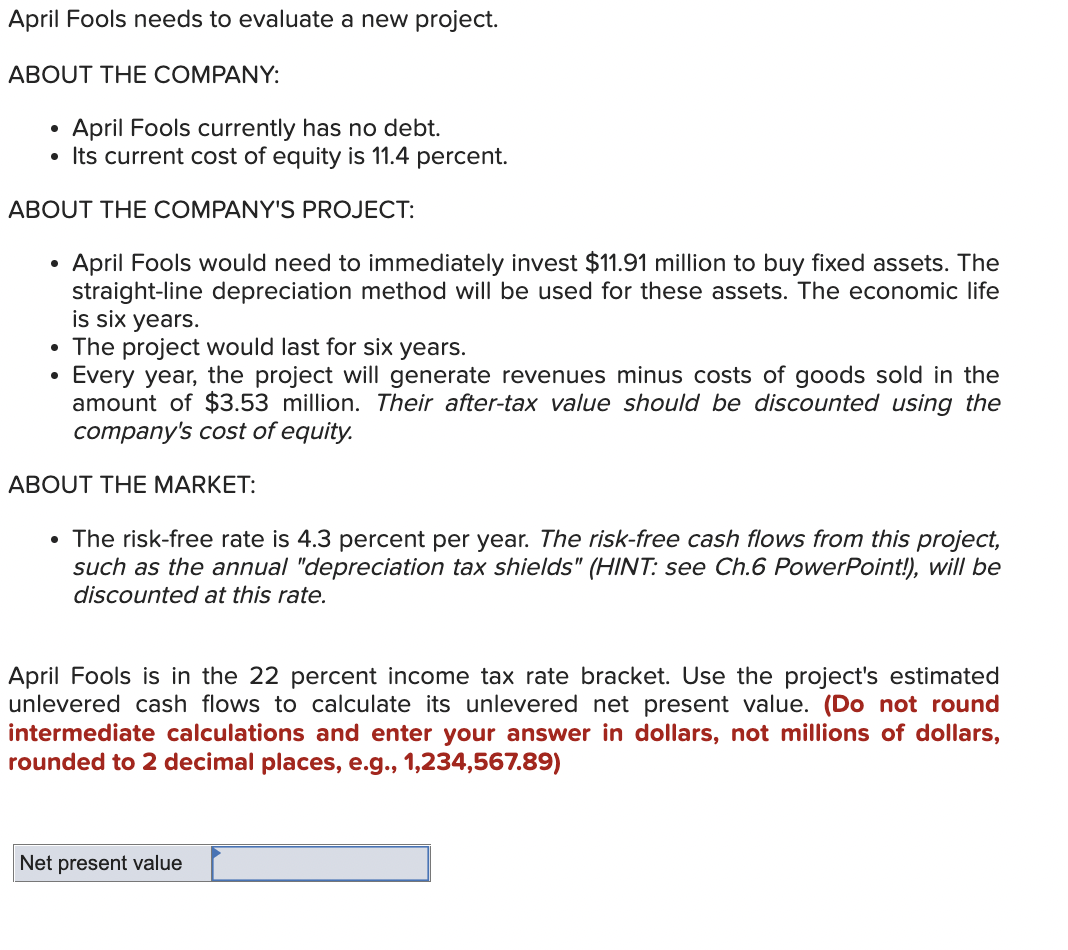 April Fools needs to evaluate a new project.