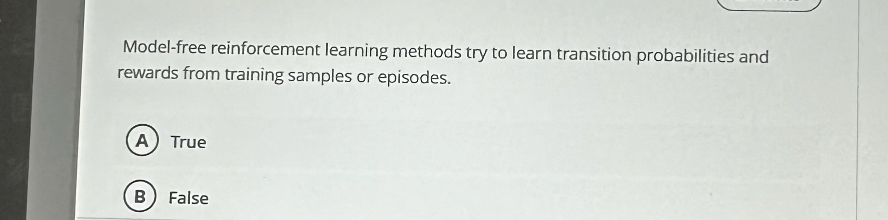Model - free reinforcement learning methods try