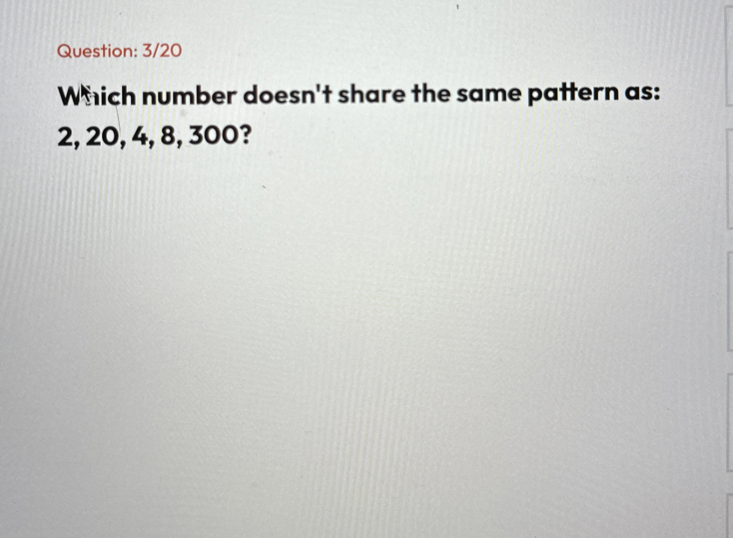 Question: 3 / 2 0 Witich number doesn't share the