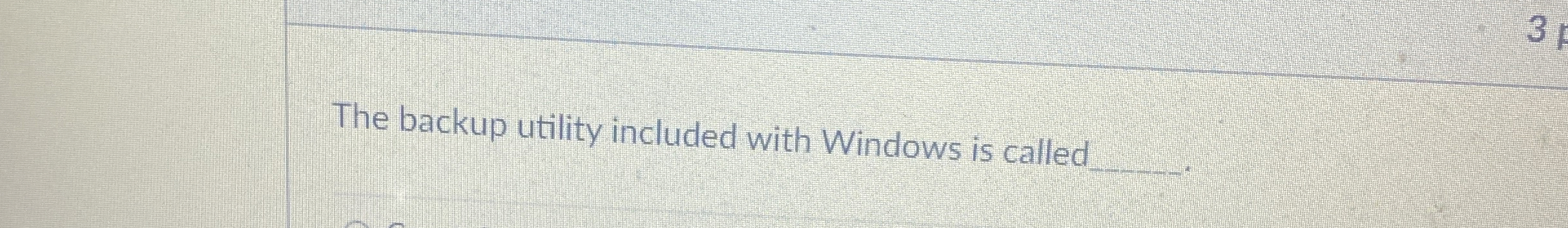 The backup utility included with Windows is called
